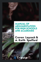 Manual of Argumentation For High Schools and Academies