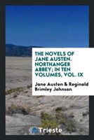 Novels of Jane Austen. Northanger Abbey; In Ten Volumes, Vol. IX