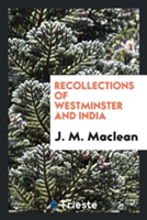 Recollections of Westminster and India