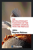 Revolutionary Function of the Modern Church, with the Preface