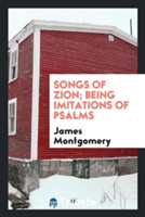 Songs of Zion; Being Imitations of Psalms