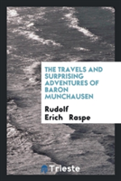 Travels and Surprising Adventures of Baron Munchausen