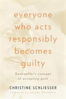 Everyone Who Acts Responsibly Becomes Guilty
