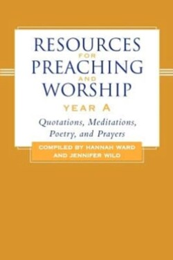 Resources for Preaching and Worship--Year a