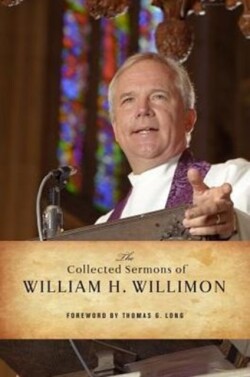 Collected Sermons of William H. Willimon