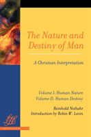 Nature and Destiny of Man: A Christian Interpretation
