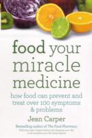 Food Your Miracle Medicine