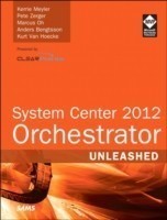 System Center 2012 Orchestrator Unleashed