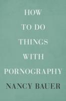 How to Do Things with Pornography