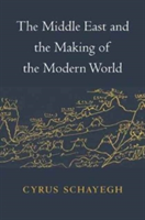 Middle East and the Making of the Modern World