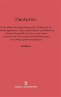 Answer to the Whole Set of Questions of the Celebrated Mr. William Apollonius, Pastor of the Church of Middelburg