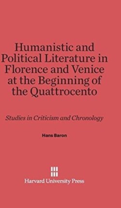 Humanistic and Political Literature in Florence and Venice at the Beginning of the Quattrocento