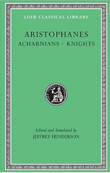 Loeb Classical Library: Aristophanes Volume I: Acharnians. Knights