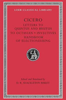 Letters to Quintus and Brutus. Letter Fragments. Letter to Octavian. Invectives. Handbook of Electioneering