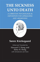 Sickness Unto Death: A Christian Psychological Exposition for Upbuilding and Awakening