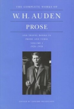 Complete Works of W. H. Auden: Prose, Volume I