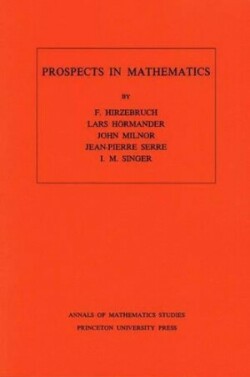 Prospects in Mathematics. (AM-70), Volume 70