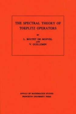 Spectral Theory of Toeplitz Operators. (AM-99), Volume 99