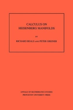 Calculus on Heisenberg Manifolds. (AM-119), Volume 119