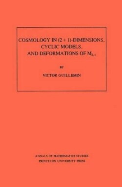 Cosmology in (2 + 1) -Dimensions, Cyclic Models, and Deformations of M2,1. (AM-121), Volume 121