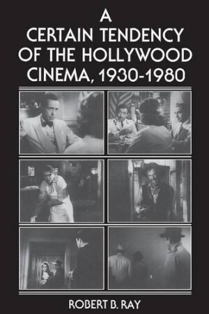 Certain Tendency of the Hollywood Cinema, 1930-1980