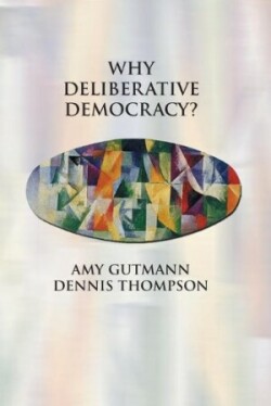 Why Deliberative Democracy?