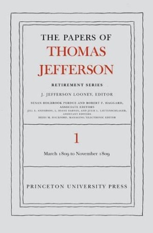 Papers of Thomas Jefferson, Retirement Series, Volume 1