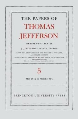 Papers of Thomas Jefferson, Retirement Series, Volume 5