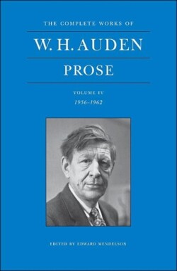 Complete Works of W. H. Auden: Prose, Volume IV