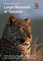 Field Guide to the Larger Mammals of Tanzania