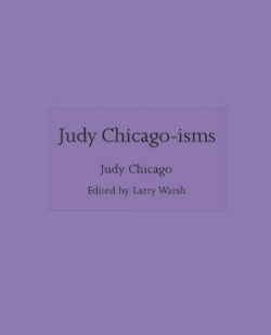 Judy Chicago-isms