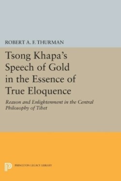 Tsong Khapa's Speech of Gold in the Essence of True Eloquence