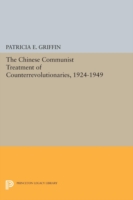 Chinese Communist Treatment of Counterrevolutionaries, 1924-1949