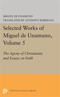 Selected Works of Miguel de Unamuno, Volume 5