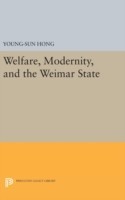 Welfare, Modernity, and the Weimar State