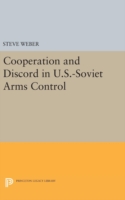 Cooperation and Discord in U.S.-Soviet Arms Control