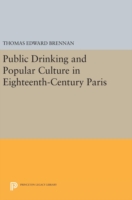 Public Drinking and Popular Culture in Eighteenth-Century Paris