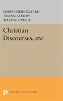 Christian Discourses, etc The Lilies of the Field and the Birds of the Air and Three Discourses At the Communion on Fridays