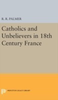 Catholics and Unbelievers in 18th Century France