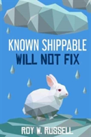 Known Shippable, Will Not Fix