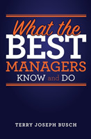 What the Best Managers Know and Do