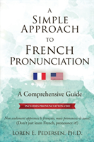 Simple Approach to French Pronunciation A Comprehensive Guide