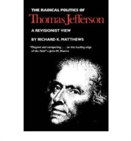 Radical Politics of Thomas Jefferson