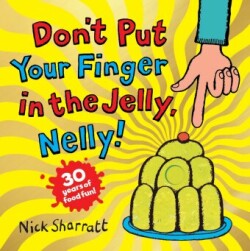 Don't Put Your Finger in the Jelly, Nelly (30th Anniversary Edition) PB