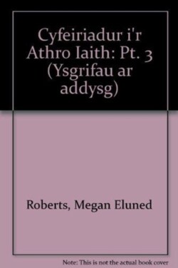 Cyfeiriadur i'r Athro Iaith: Pt. 3