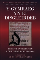 Y Gymraeg yn ei Disgleirdeb - Yr Iaith Gymraeg Cyn y Chwyldro Diwydiannol