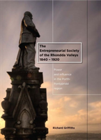 Entrepreneurial Society of the Rhondda Valleys, 1840-1920