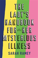 Lady's Handbook For Her Mysterious Illness