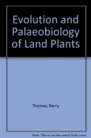 Evolution and Palaeobiology of Land Plants