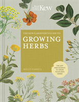 Kew Gardener's Guide to Growing Herbs